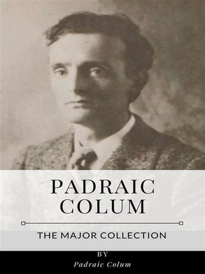 cover image of Padraic Colum &#8211; the Major Collection
